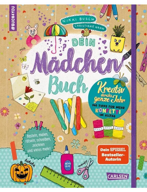 Dein Mädchenbuch: Kreativ durch's ganze Jahr